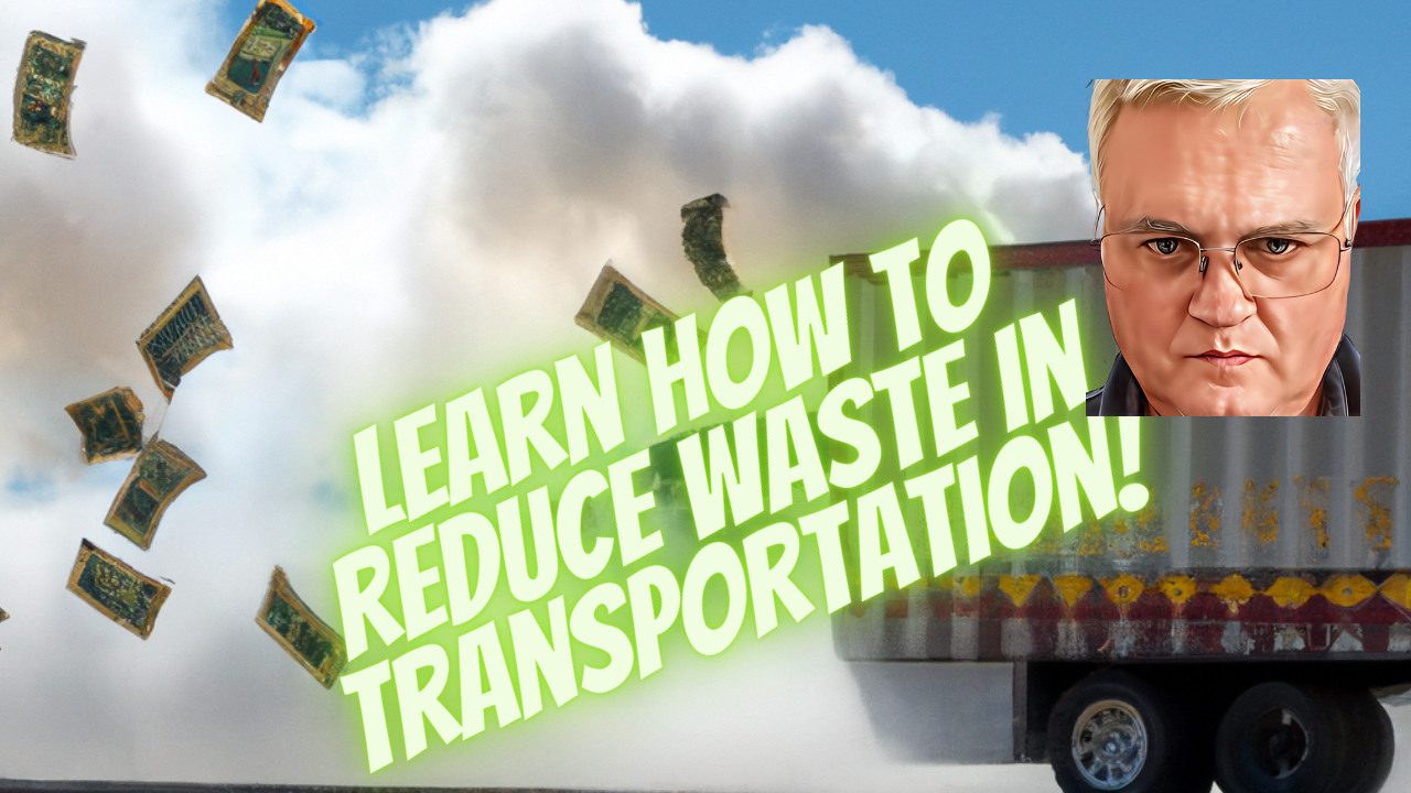 Reduce Waste in Transportation